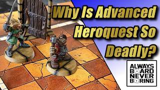 Advanced Heroquest - Dangerous Dungeon Crawls | Top 5 Reasons AHQ Adventures are so Deadly