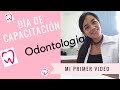 SER DENTISTA EN DÍA DE CAPACITACIÓN(MI PRIMER VIDEO) VLOG#1