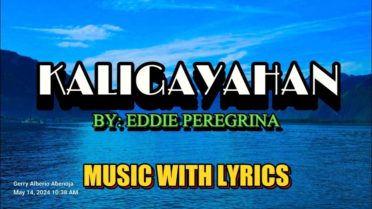 KALIGAYAHAN - A CLASSIC HITS OF EDDIE PEREGRINA || MUSIC WITH LYRICS