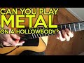 Can you play METAL on a HOLLOWBODY?  | SpectreSoundStudios