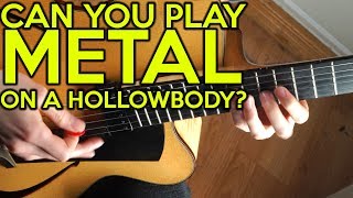 Can you play METAL on a HOLLOWBODY?  | SpectreSoundStudios chords
