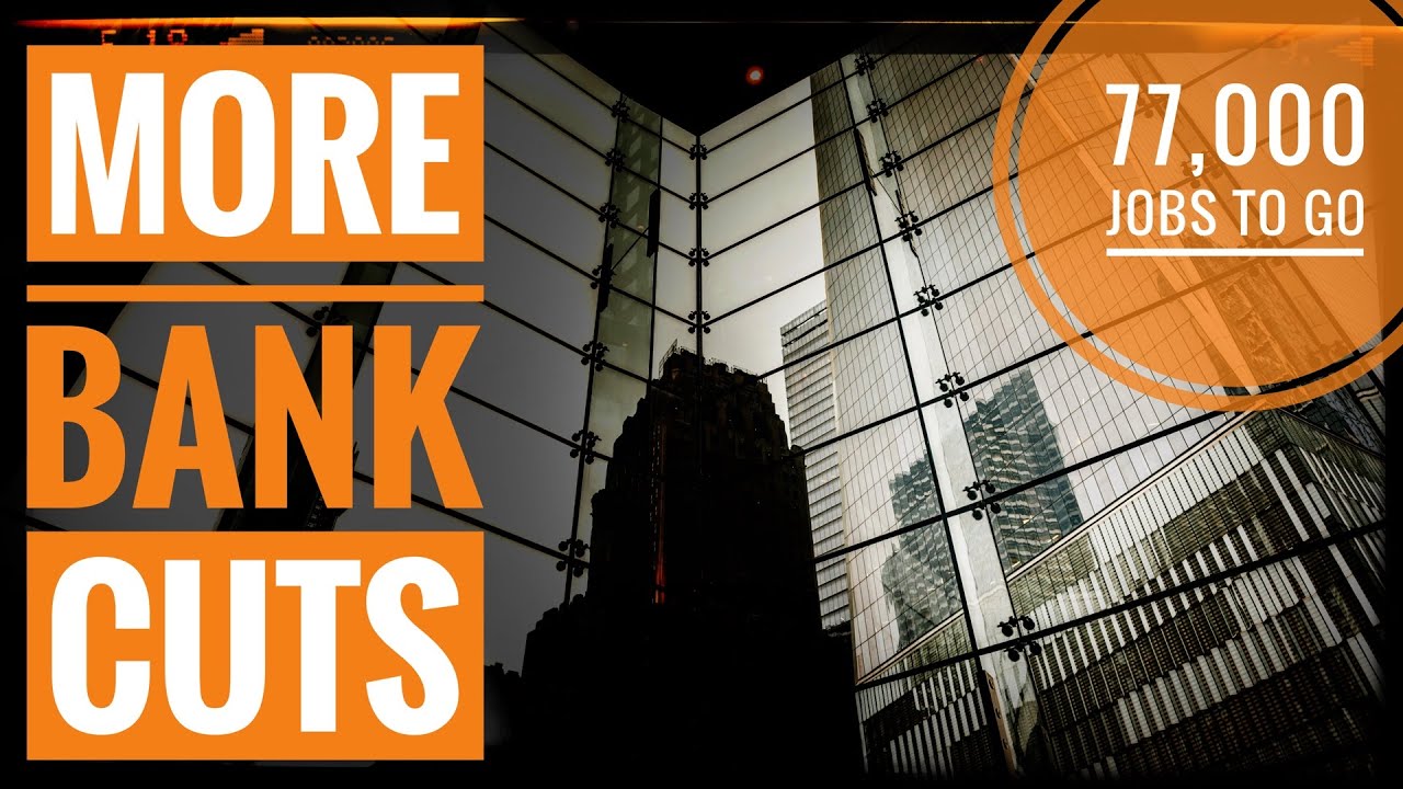 Bank Sector to cut 77,000 Jobs YouTube