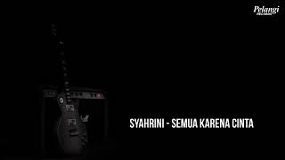 Semua Karena Cinta Syahrini