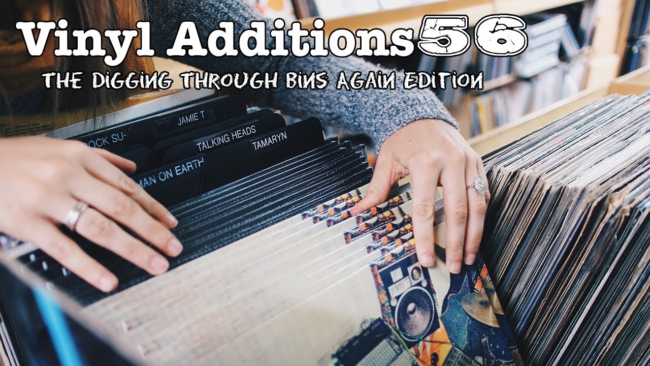 Vinyl Additions 56 The Digging Through Bins Again Edition YouTube