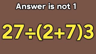 Celebrity 27÷(2+7)3 = ❓ / Only 5% can solve this math question / Simplify algebraic expression  Profile