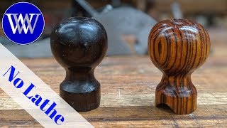 How To Make A Knob Without a Lathe