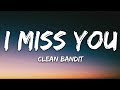 Clean Bandit - I Miss You (Lyrics) feat. Julia Michaels