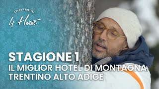 4 Hotel Stagione 1 | Il miglior hotel del Trentino Alto Adige - Puntata 1 - Parte 1