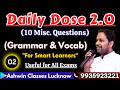 Dose- 02 "Daily Dose of Grammar &amp; Vocab 2.0" 10 Most Important Questions For All Exams | Ashwin Sir