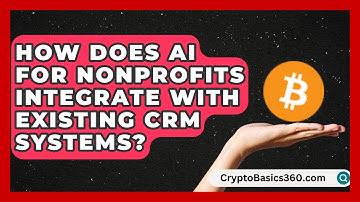 How Does AI for Nonprofits Integrate With Existing CRM Systems? | The Nonprofit Digest