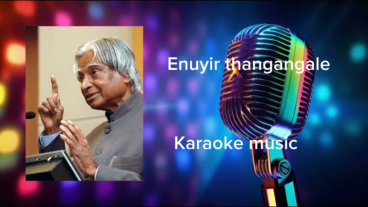 Enuyir thangangale.என்னுயிர் தங்கங்களே.Abdul Kalam.Karaoke