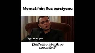 Memati Bu Seni Hiç Alakadar Etmez Rus Versiyonu