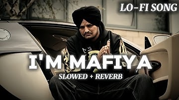 I AM MAFIA ( Slowed and Reverb) SIDHU MOOSEWALA NEW SONG ||