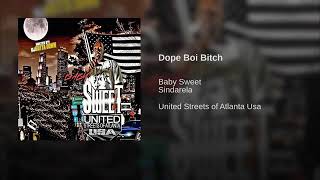 Dope Boi Bitch - Baby Sweet feat Sindarela