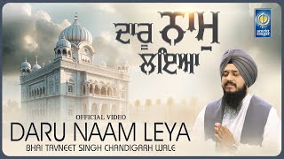 Daru Naam Leya - Bhai Tavneet Singh Chandigarh Wale - Best Shabad Gurbani - Amritt Saagar