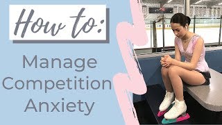 10 WAYS TO MANAGE COMPETITION ANXIETY | Coach Michelle Hong