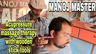 Indian Barber, Manoj Master !Acupressure massage therapy with wooden stick tools! Neck Cracking-Asmr