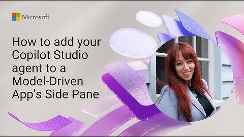 How to add your Copilot Studio agent to a Model-Driven App