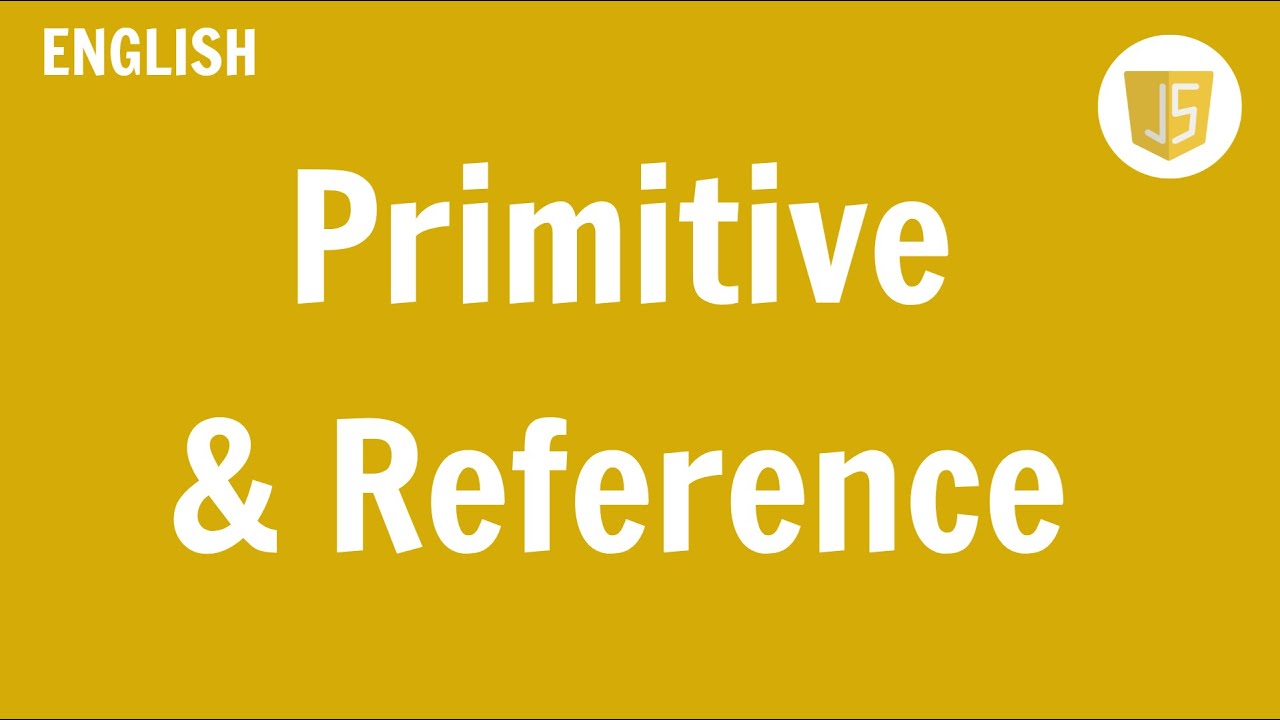 Primitive Values and Reference Values in JavaScript - YouTube