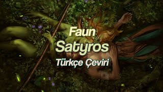 Faun // Satyros // Türkçe Çeviri
