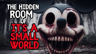 The Hidden Room of 'It's a Small World': Terrifying True Disneyland Horror Story | Creepypasta