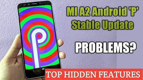 Mi A2 Android Pie 9.0 Stable Update review| Top Hidden features| Android "P"|