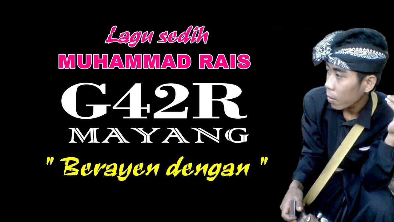 Lagu sedih Rais Gagar mayang 02_Berayen dengan