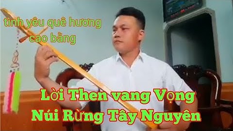 Hát Then - Quê Ta Mở Hội Đón Xuân - ST Nông Xuân Ái - BD Triệu Quang Cầm