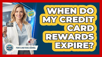When Do My Credit Card Rewards Expire?