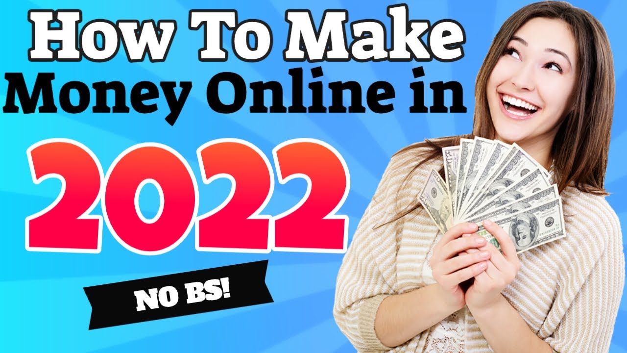 How To Make Money Online In 2022💥 No BS 💥 Make Money Online In 2022 💥 ...