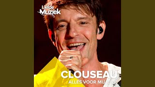 Video thumbnail of "Clouseau - Alles voor mij (Uit liefde voor muziek) (Live)"