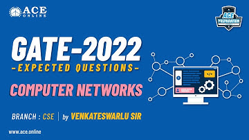 Computer Networks | Expected Questions - GATE 2022 (CSE) | Venkateswarlu Sir | ACE Online Live
