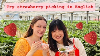 Try strawberry picking in English