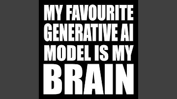 my favourite generative ai model is my brain