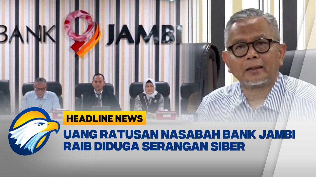[HEADLINE NEWS, 27/02] Dugaan Serangan Siber, Uang Ratusan Nasabah Bank Jambi Raib