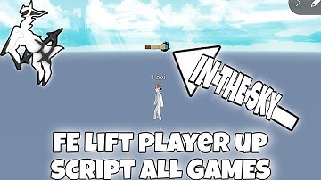 FE LIFT PLAYER UP SCRIPT *ALL GAMES* | ARCEUS X • DELTA • FLUXUS • HYDROGEN