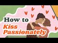 How To Kiss Passionately How To Kiss Passionately