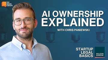Who Owns the Output? AI Copyright & IP Explained w/ Chris Paniewski | Startup Legal Basics