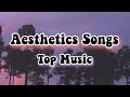 Aesthetic Music – Chill Out songs (relax, for study…) – Top Music