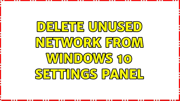 Delete unused network from Windows 10 Settings Panel (2 Solutions!!)