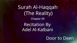 Surah Al-Haqqah (The Reality) Adel Al-Kalbani  Quran Recitation