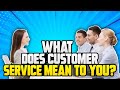 WHAT DOES CUSTOMER SERVICE MEAN TO YOU? Interview Question & Brilliant ANSWER!