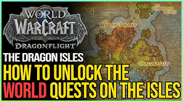 WoW Dragonflight How to Unlock World Quests