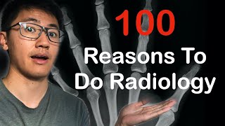 100 Reasons to do Radiology