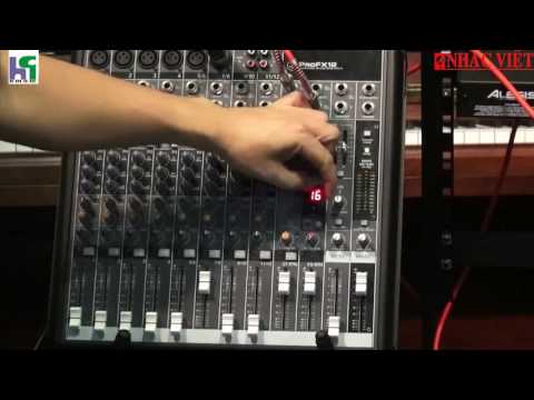 ►HƯỚNG DẪN SỬ DỤNG VÀ KẾT HỢP MIXER MACKIE PRO FX12 VÀ ALESIS MICROVERB 4 ║Nguồn Nhạc Việt ║
