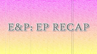E&P: EP RECAP