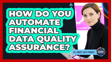 How Do You Automate Financial Data Quality Assurance?