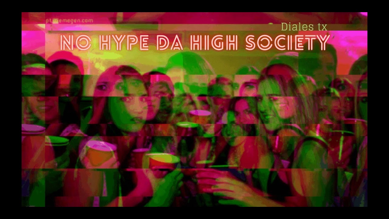 No hype da high society - Diales TX (Prod. ColetivoDubs)