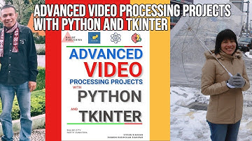 ADVANCED VIDEO PROCESSING PROJECTS WITH PYTHON AND TKINTER: VIVIAN SIAHAAN - RISMON H. SIANIPAR
