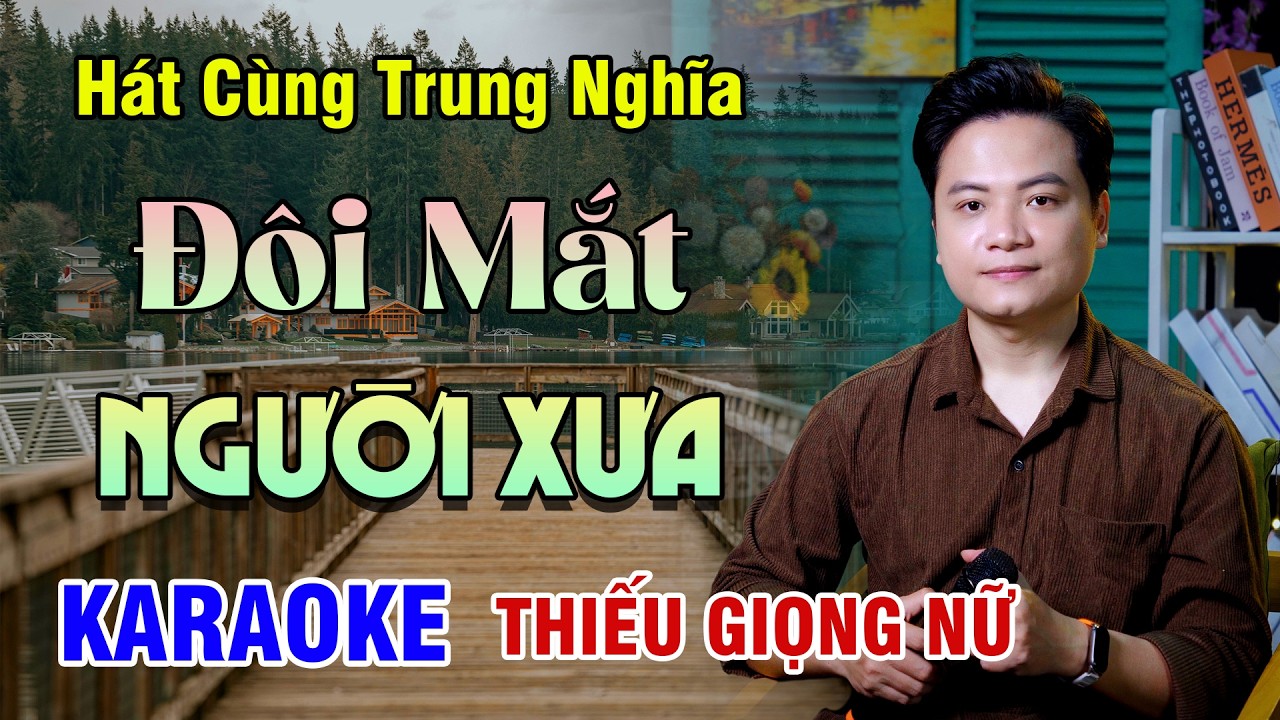 KARAOKE SONG CA | ĐÔI MẮT NGƯỜI XƯA - Thiếu Giọng Nữ | 4K